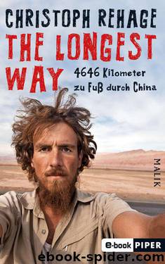 The Longest Way: 4646 Kilometer zu Fuß durch China by Rehage Christoph