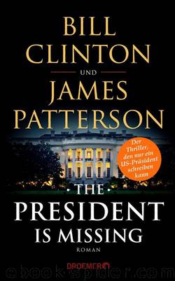 The President is Missing by Bill Clinton & James Patterson