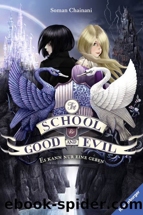 The School for Good and Evil - Es kann nur eine geben by Soman Chainani