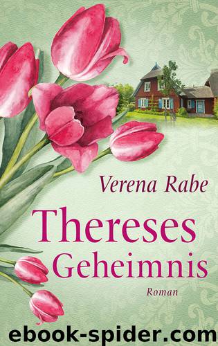 Thereses Geheimnis. Roman. Exklusive Thalia-Ausgabe by Verena Rabe