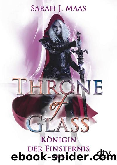 Throne of Glass â KÃ¶nigin der Finsternis: 4 (Die Throne of Glass-Reihe) (German Edition) by Sarah J. Maas