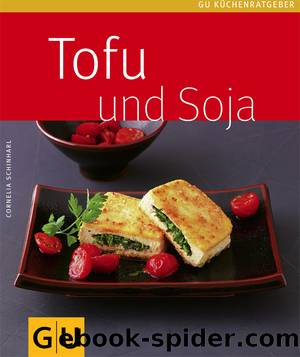 Tofu und Soja - [GU Küchenratgeber] by Gräfe und Unzer <München>