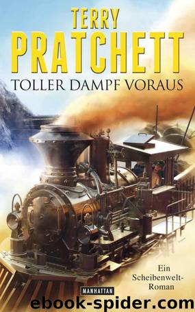 Toller Dampf voraus: Ein Scheibenwelt-Roman (German Edition) by Terry Pratchett
