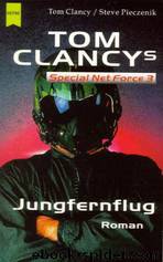 Tom Clancys Special Net Force 3. Jungfernflug. by Clancy Tom & Pieczenik Steve
