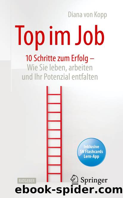 Top im Job - Wie Sie leben, arbeiten und Ihr Potenzial entfalten by Diana von Kopp