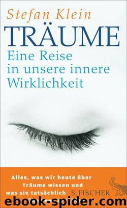 Träume: Eine Reise in unsere innere Wirklichkeit (German Edition) by Stefan Klein