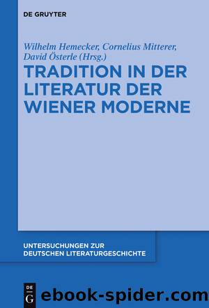 Tradition in der Literatur der Wiener Moderne by Wilhelm Hemecker Cornelius Mitterer David Österle