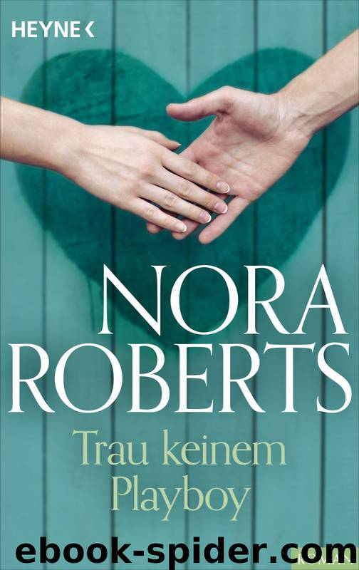 Trau keinem Playboy by Nora Roberts