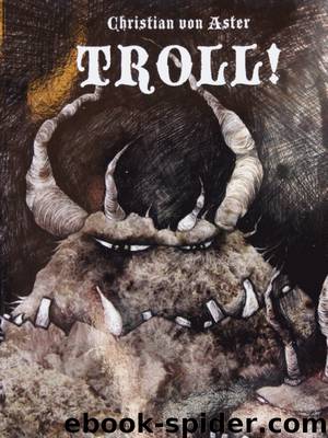 Troll! by Christian von Aster