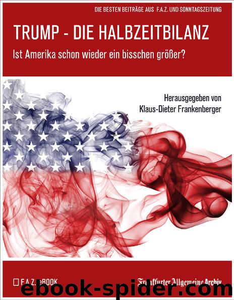 Trump – Die Halbzeitbilanz by Frankfurter Allgemeine Archiv