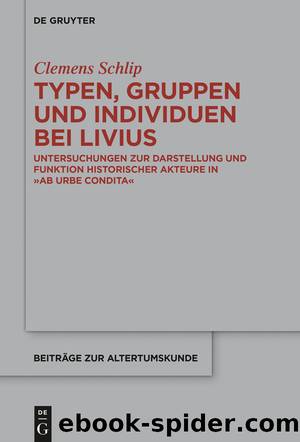 Typen, Gruppen und Individuen bei Livius by Clemens Schlip