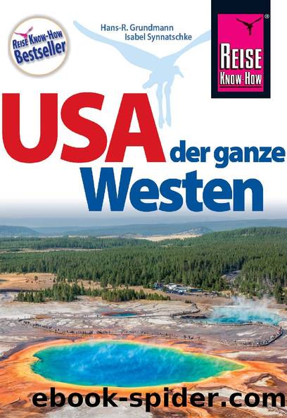 USA - Der ganze Westen by Hans-R. Grundmann & Isabel Synnatschke