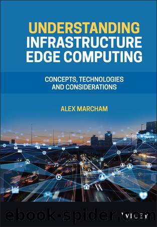 Understanding Infrastructure Edge Computing by Alex Marcham