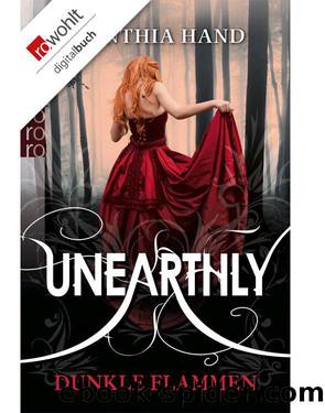 Unearthly. Dunkle Flammen (German Edition) by Cynthia Hand