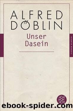 Unser Dasein by Alfred Döblin