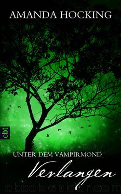 Unter dem Vampirmond Bd. 3 - Verlangen by Amanda Hocking