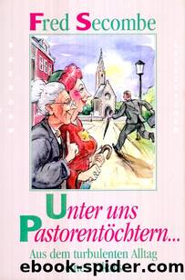 Unter uns Pastorentoechtern by Secombe Fred