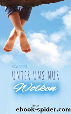 Unter uns nur Wolken (German Edition) by Rose Snow