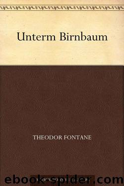 Unterm Birnbaum (German Edition) by Fontane Theodor