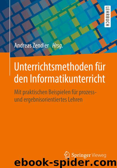 Unterrichtsmethoden für den Informatikunterricht by Andreas Zendler