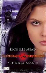 Vampire Academy 06 â Schicksalsbande by Richelle Mead