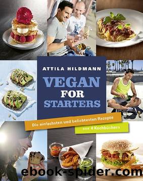 Vegan for Starters by Attila Hildmann