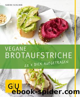 Vegane Brotaufstriche by Sabine Schlimm