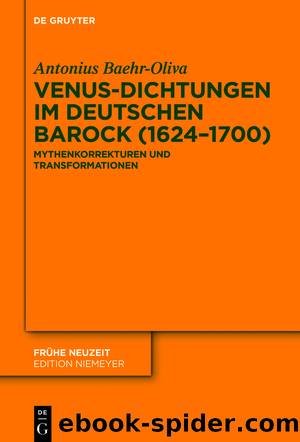 Venus-Dichtungen im deutschen Barock (1624â1700) by Antonius Baehr-Oliva