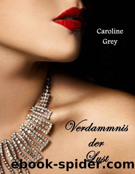 Verdammnis der Lust  Bd. 1 by Grey Caroline