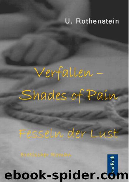 Verfallen - Shades of Pain: Fesseln der Lust (German Edition) by Udo von Rothenstein