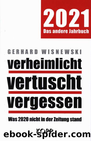 Verheimlicht, vertuscht, vergessen 2021 by Gerhard Wisnewski