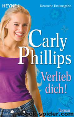 Verlieb dich - Roman by Carly Phillips