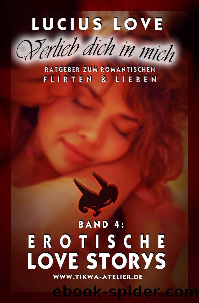 Verlieb dich in mich 04: Erotische Love Storys (German Edition) by Lucius Love