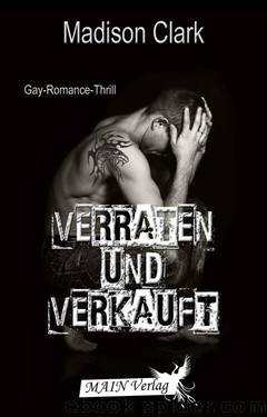 Verraten und Verkauft (German Edition) by Madison Clark