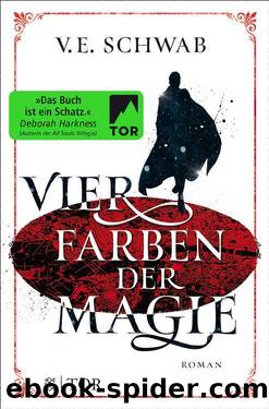 Vier Farben der Magie. Roman by V. E. Schwab