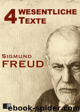 Vier wesentliche Texte by Sigmund Freud