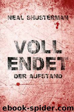 Vollendet 02 - Der Aufstand by Shusterman Neal