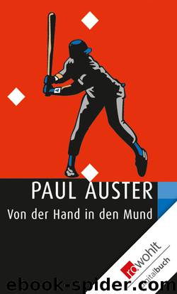 Von der Hand in den Mund • Eine Chronik früher Fehlschläge by Auster Paul