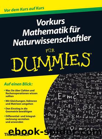 Vorkurs Mathematik für Naturwissenschaftler für Dummies (Fur Dummies) by Thoralf Räsch
