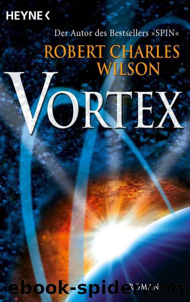 Vortex: Roman (German Edition) by Robert Charles Wilson