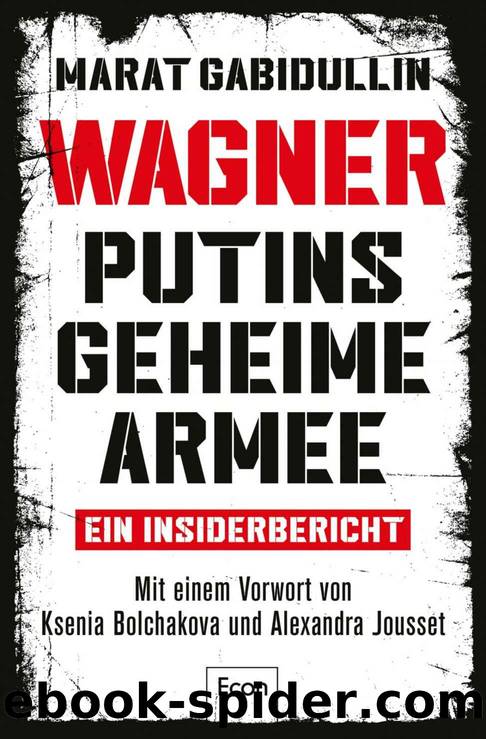 WAGNER â Putins geheime Armee: Ein Insiderbericht | Russlands brutale Schattenarmee und seine SÃ¶ldner (German Edition) by Gabidullin Marat