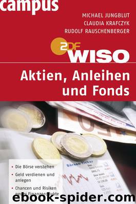 WISO: Aktien, Anleihen und Fonds by Jungblut Michael