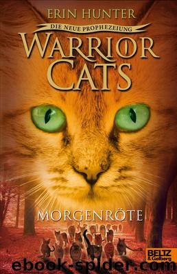 Warrior Cats - Die neue Prophezeiung. Morgenröte - Hunter, E: Warrior Cats - Die neue Prophezeiung. Morgenröte - Warriors. The New Prophecy. Dawn. by Erin Hunter