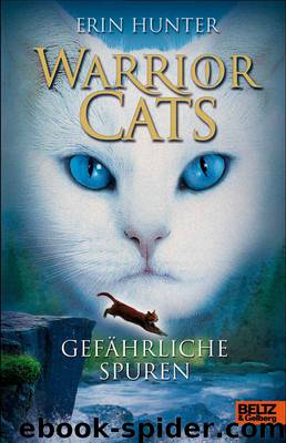 Warrior Cats. Gefährliche Spuren - Hunter, E: Warrior Cats. Gefährliche Spuren - Warrior Cats. A dangerous path by Hunter Erin