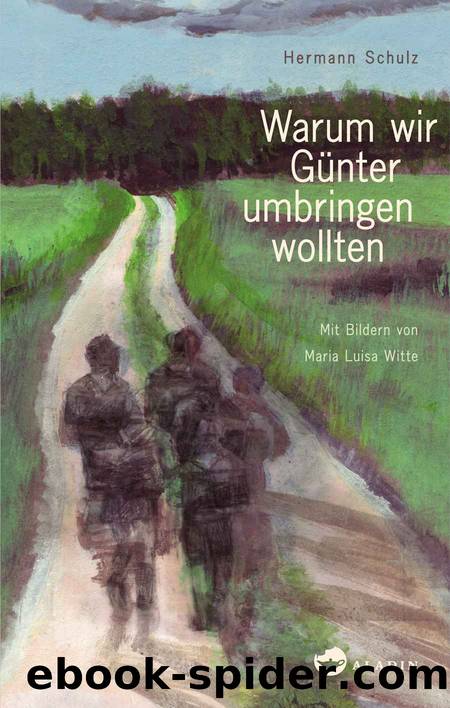Warum wir Günter umbringen wollten (B00EHD3GDEn) by Hermann Schulz