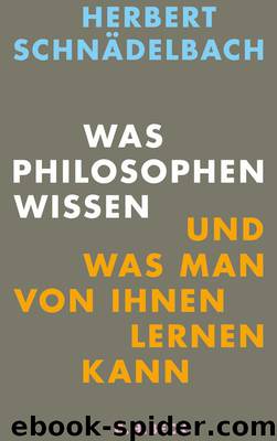 Was Philosophen wissen by Schnädelbach Herbert
