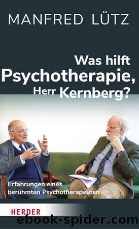Was hilft Psychotherapie, Herr Kernberg? by Manfred Lütz & Otto Kernberg