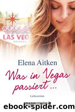 Was in Vegas passiert by Elena Aitken