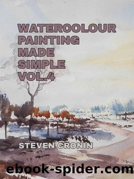 Watercolour Painting Made Simple Vol.4 by Steven Cronin