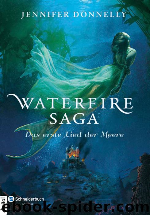 Waterfire Saga 1 - Das erste Lied der Meere by Jennifer Donnelly